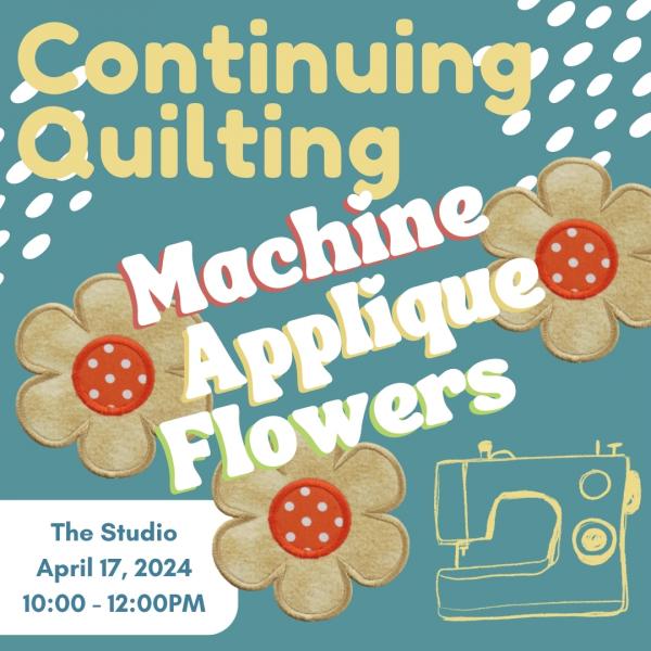 Continuing Quilting: machine applique flowers